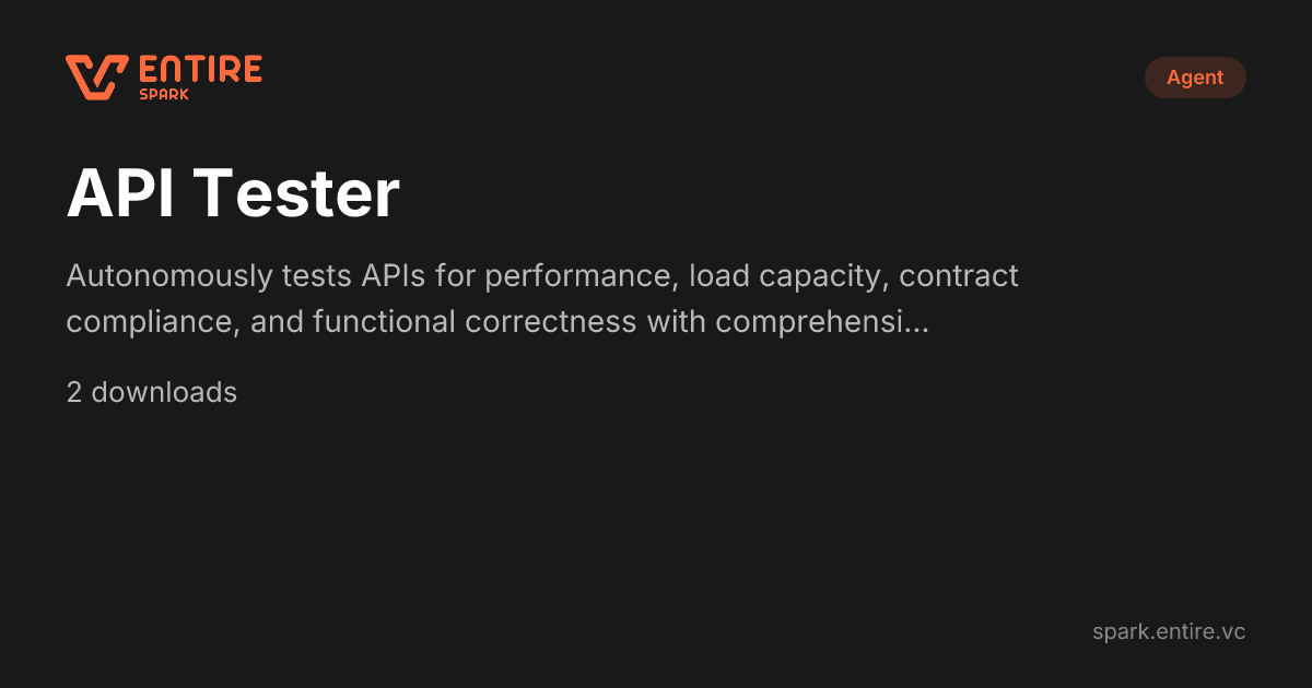 API Tester Agent - Functional, - AI Agent | Spark by Entire VC