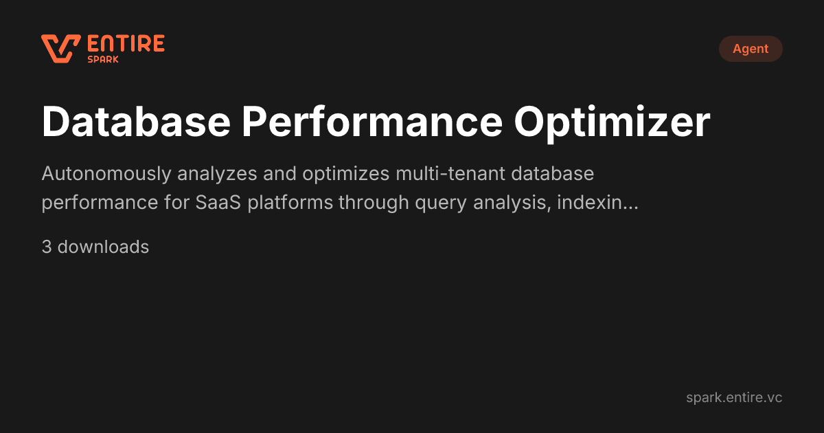 Database Performance Magic Database Performance Optimizer - - AI Agent | Spark by Entire VC
