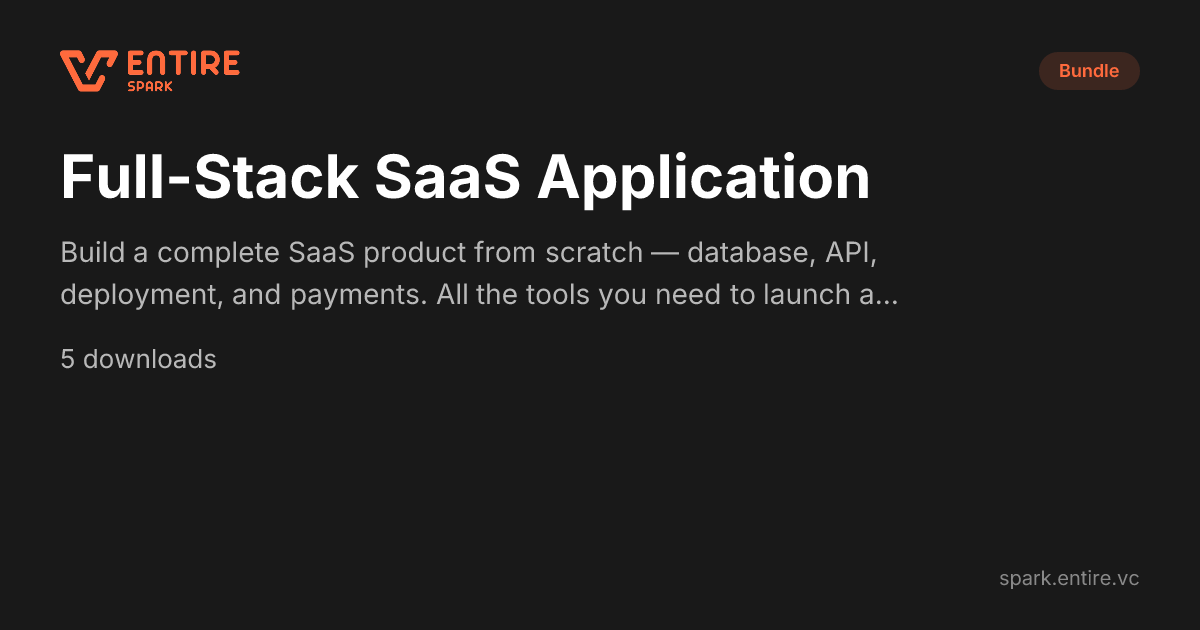 Full-Stack SaaS Application — AI Workflow Bundle | Spark by Entire VC
