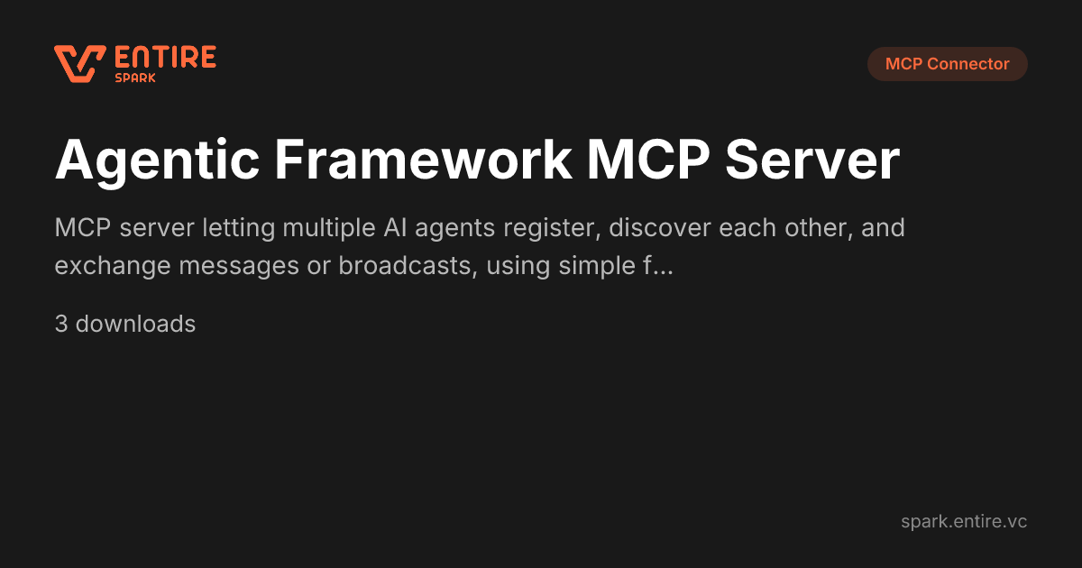 Agentic Framework MCP Server - - MCP Server | Spark by Entire VC