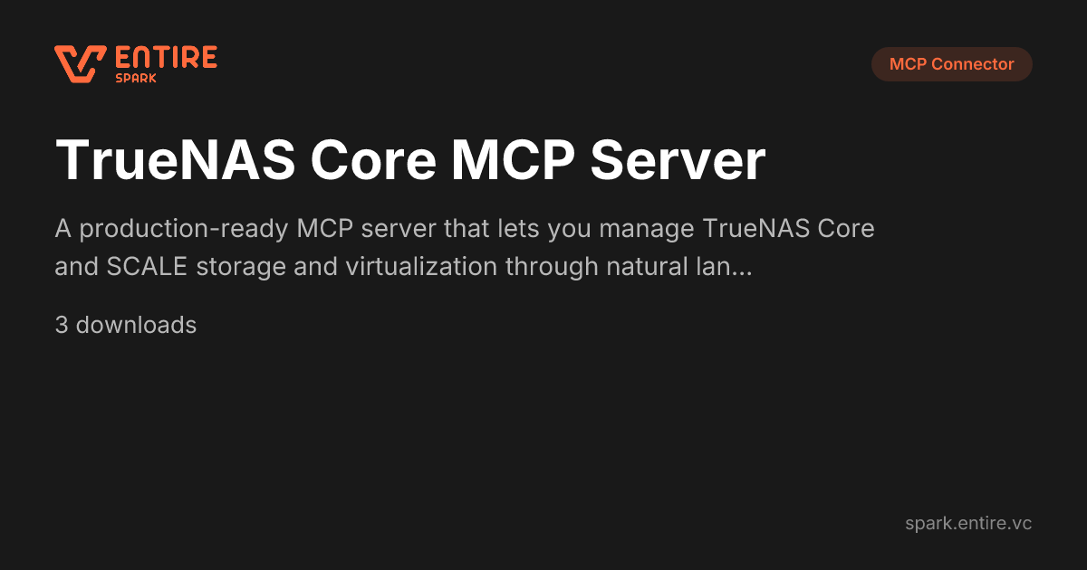 TrueNAS Core MCP Server - MCP Server | Spark by Entire VC