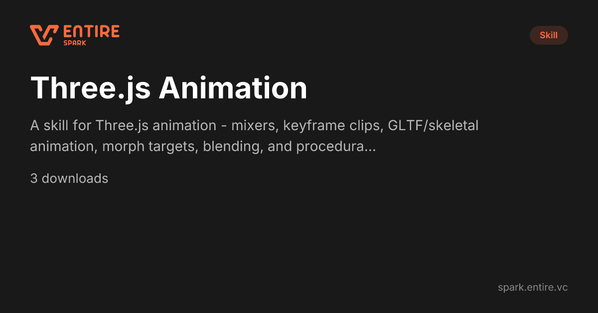 Three.js Animation - Mixers, - Claude Skill | Spark by Entire VC