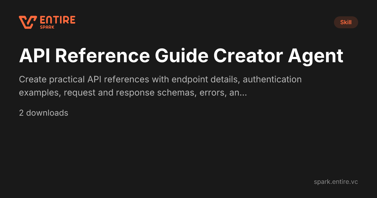 API Reference Guide Creator Agent — Claude Skill | Spark by Entire VC