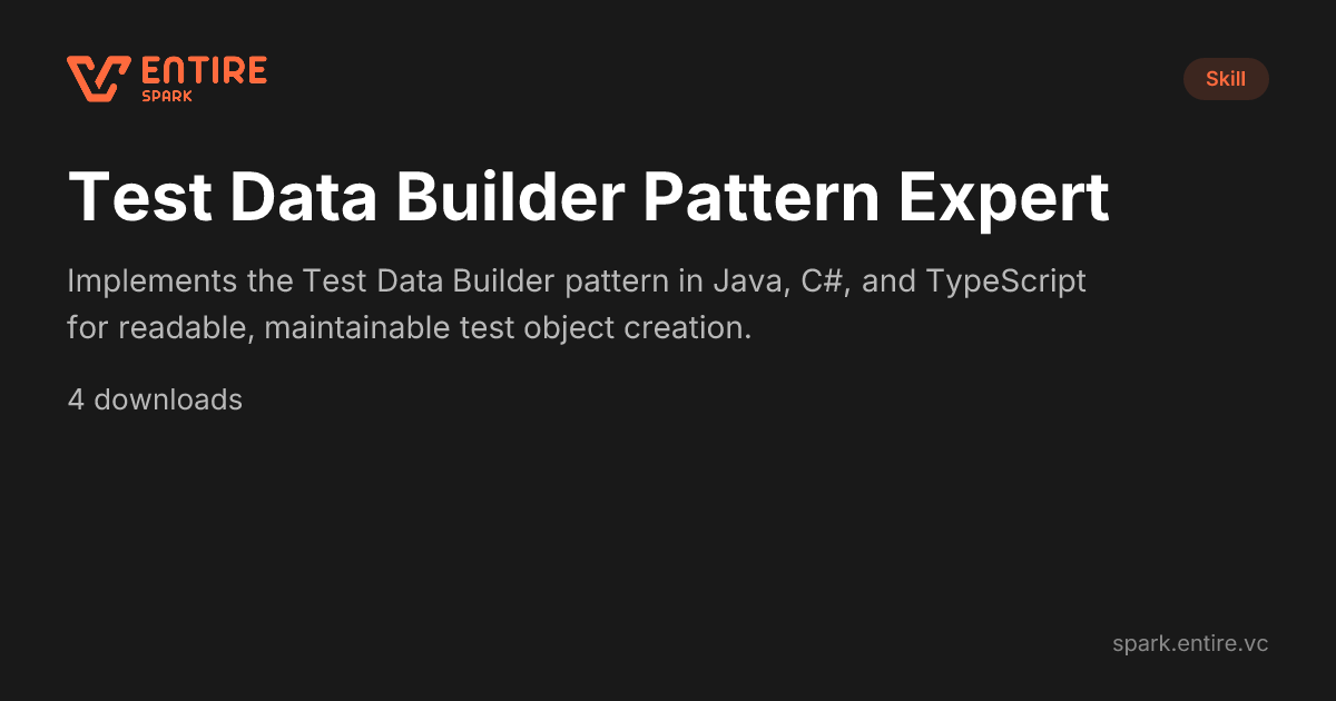 Test Data Builder Pattern Expert — Claude Skill | Spark by Entire VC